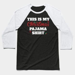 This Is My Christmas Pajama Shirt Ugly Xmas Baseball T-Shirt